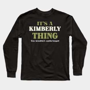 It's a Kimberly Thing You Wouldn't Understand Long Sleeve T-Shirt